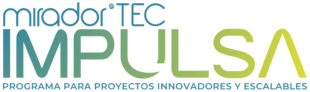 MiradorTEC Impulsa — programa para proyectos innovadores y escalables